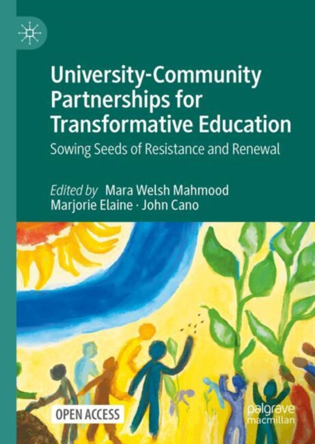 University-Community Partnerships for Transformative Education: Sowing Seeds of Resistance and Renewal