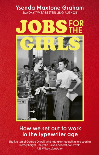 Jobs for the Girls: How We Set Out to Work in the Typewriter Age