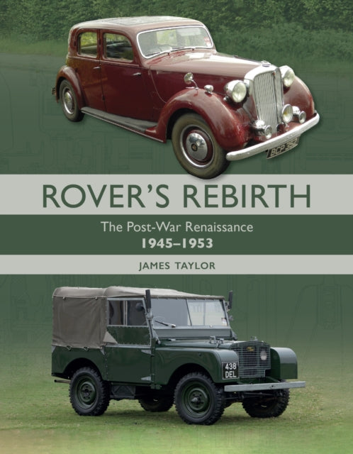 Rover's Rebirth: The Post War Renaissance 1945-1953