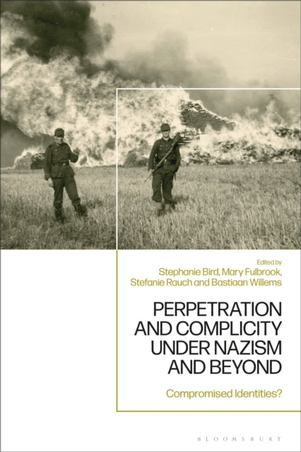 Perpetration and Complicity under Nazism and Beyond: Compromised Identities?