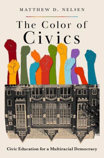 The Color of Civics: Civic Education for a Multiracial Democracy