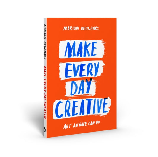 Make Every Day Creative: Art anyone can do