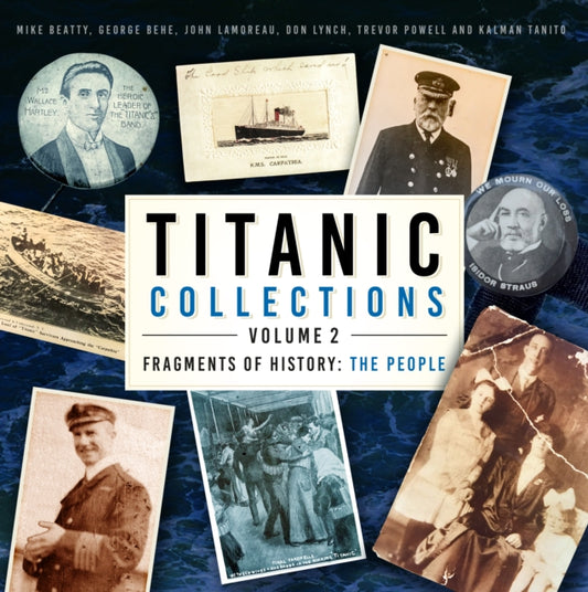 Titanic Collections Volume 2: Fragments of History: The People