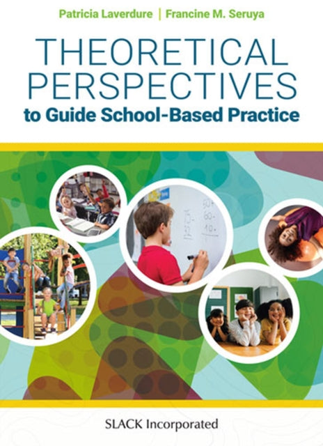 Theory in School-Based Occupational Therapy Practice: A Practical Application