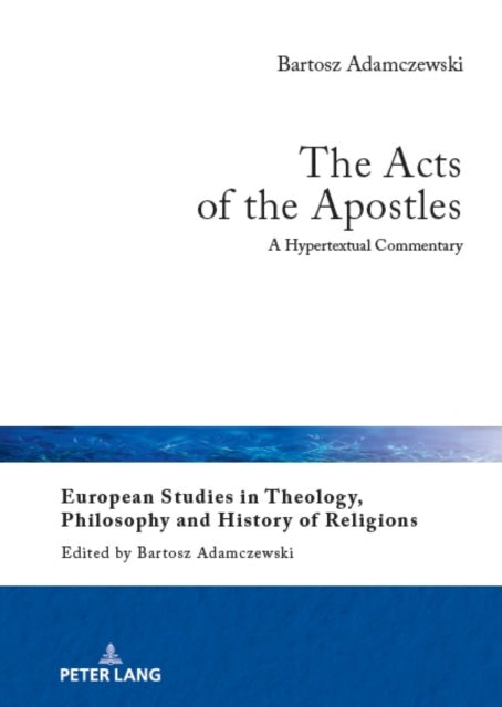 The Acts of the Apostles: A Hypertextual Commentary