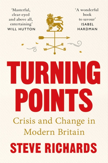 Turning Points: Crisis and Change in Modern Britain