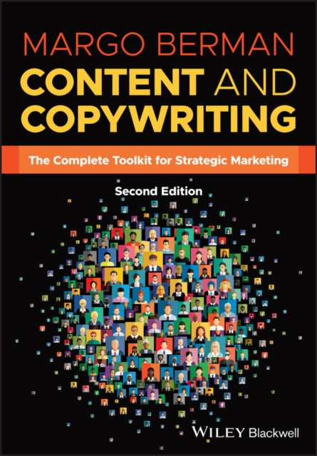Content and Copywriting: The Complete Toolkit for Strategic Marketing