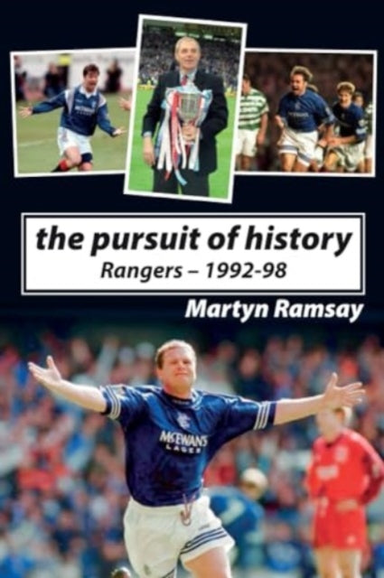 The Pursuit of History: Rangers FC (1992-98)