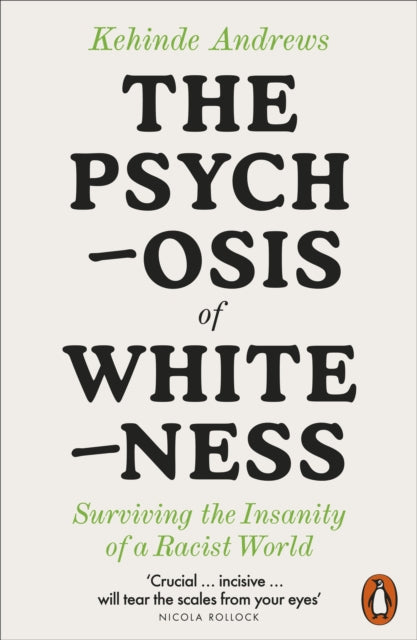 The Psychosis of Whiteness: Surviving the Insanity of a Racist World