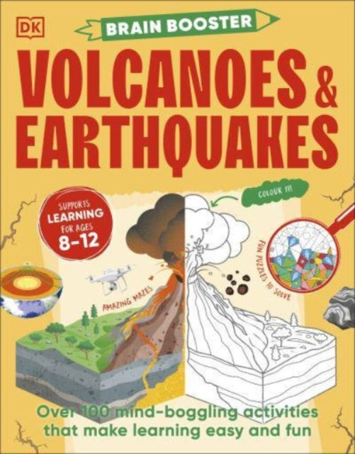 Brain Booster Volcanoes and Earthquakes: Over 100 Mind-Boggling Activities that Make Learning Easy and Fun