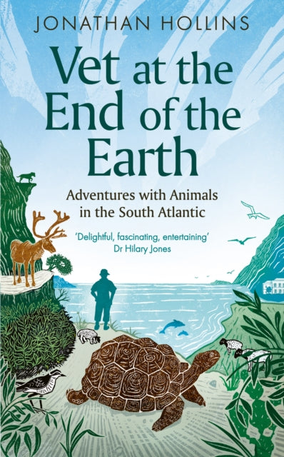 Vet at the End of the Earth: Adventures with Animals in the South Atlantic