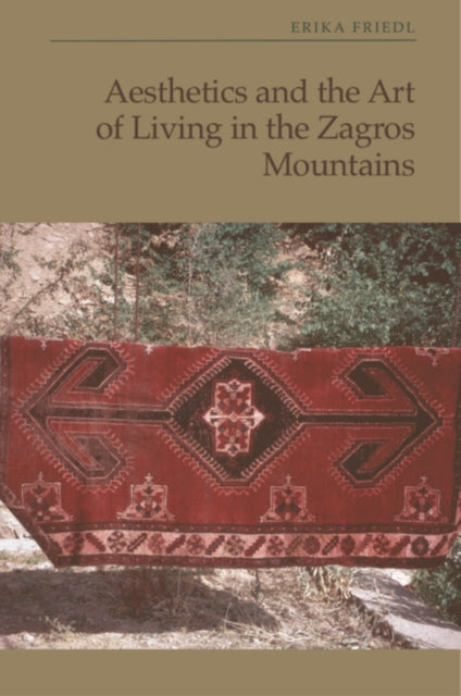 Aesthetics and the Art of Living in the Zagros Mountains of Iran