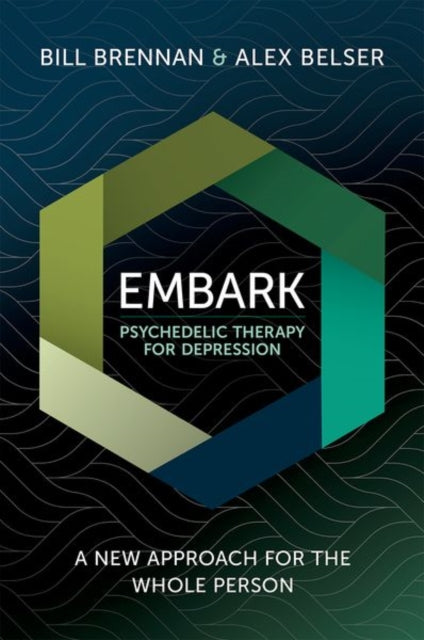 EMBARK Psychedelic Therapy for Depression: A New Approach for the Whole Person