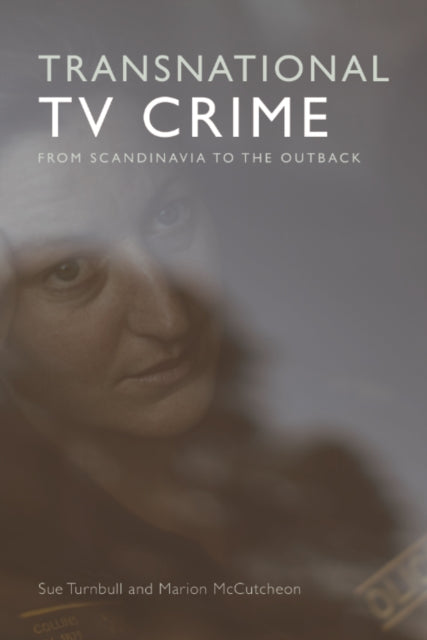 Transnational Tv Crime: From the Nordic to the Outback
