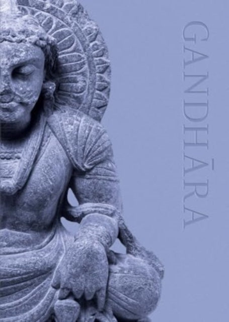 Land of Buddhas: Gandhara