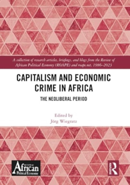 Capitalism and Economic Crime in Africa: The Neoliberal Period