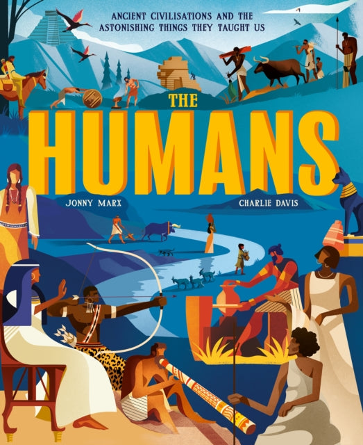 The Humans: Ancient civilisations and the astonishing things they taught us