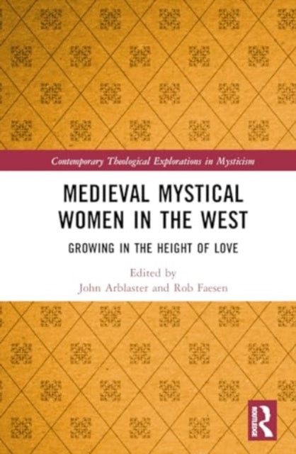 Medieval Mystical Women in the West: Growing in the Height of Love