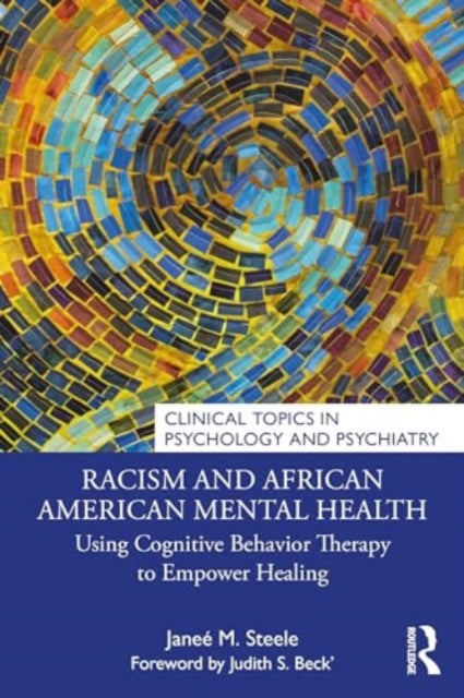 Racism and African American Mental Health: Using Cognitive Behavior Therapy to Empower Healing