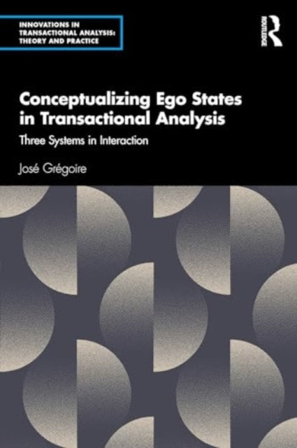 Conceptualizing Ego States in Transactional Analysis: Three Systems in Interaction