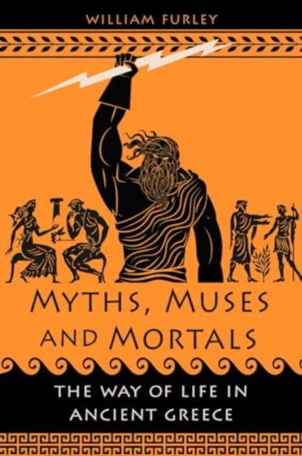 Myths, Muses and Mortals: The Way of Life in Ancient Greece