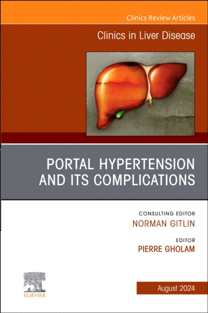 Portal Hypertension And Its Complications, An Issue of Clinics in Liver Disease