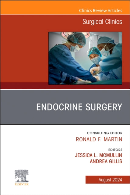 Endocrine Surgery, An Issue of Surgical Clinics