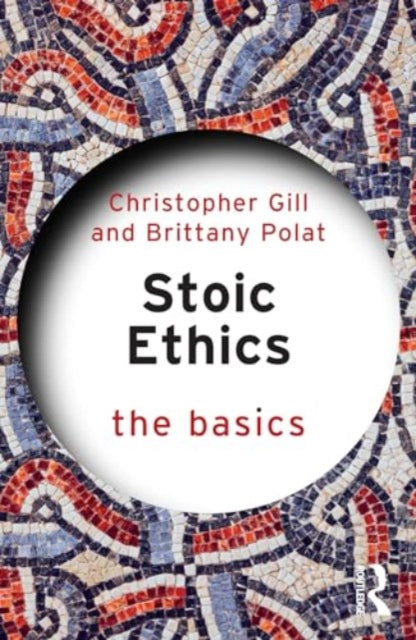 Stoic Ethics: The Basics