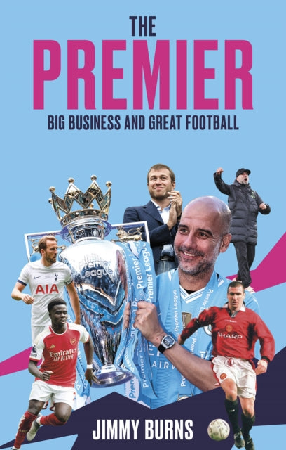 The Premier: Big Business and Great Football