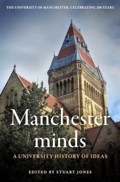 Manchester Minds: A University History of Ideas