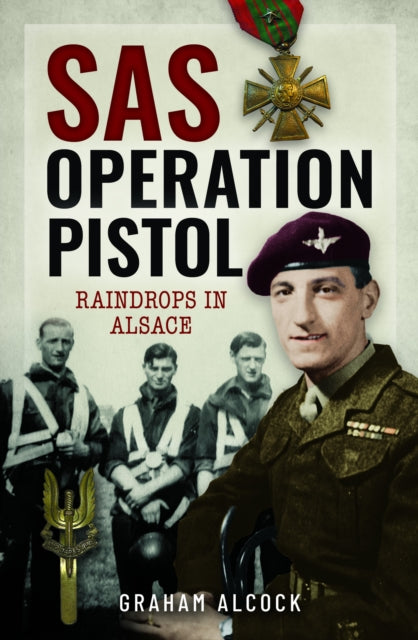 SAS Operation Pistol: Raindrops in Alsace