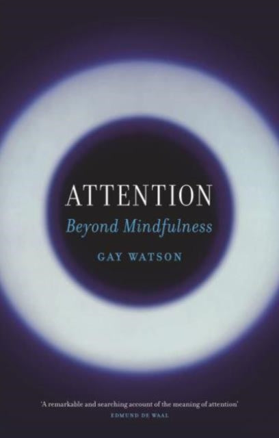 Attention: Beyond Mindfulness