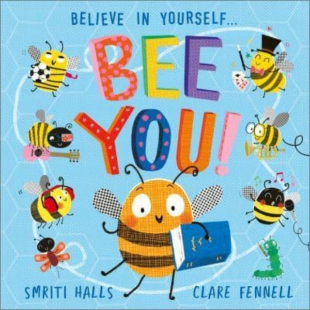 Bee You!: Believe in Yourself