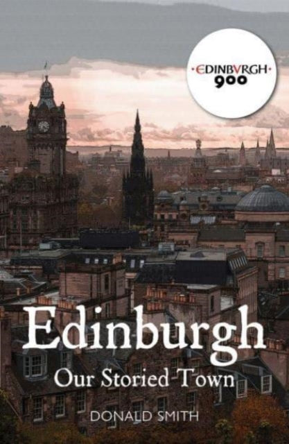 Edinburgh: Our Storied Town