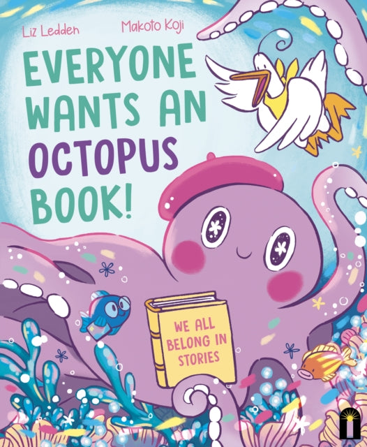 Everyone Wants an Octopus Book!: We All Belong in Stories