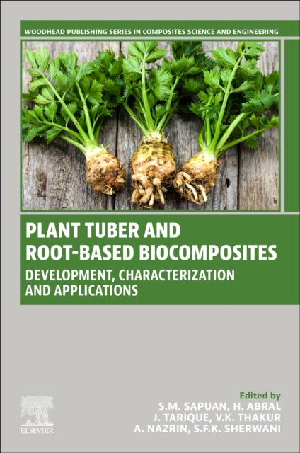 Plant Tuber and Root-Based Biocomposites: Development, Characterization, and Applications