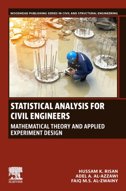 Statistical Analysis for Civil Engineers: Mathematical Theory and Applied Experiment Design