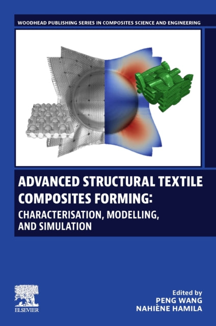 Advanced Structural Textile Composites Forming: Characterization, Modeling, and Simulation