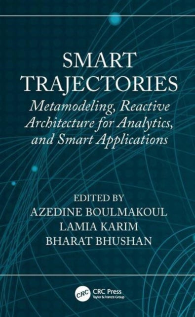 Smart Trajectories: Metamodeling, Reactive Architecture for Analytics, and Smart Applications