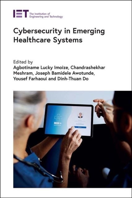 Cybersecurity in Emerging Healthcare Systems