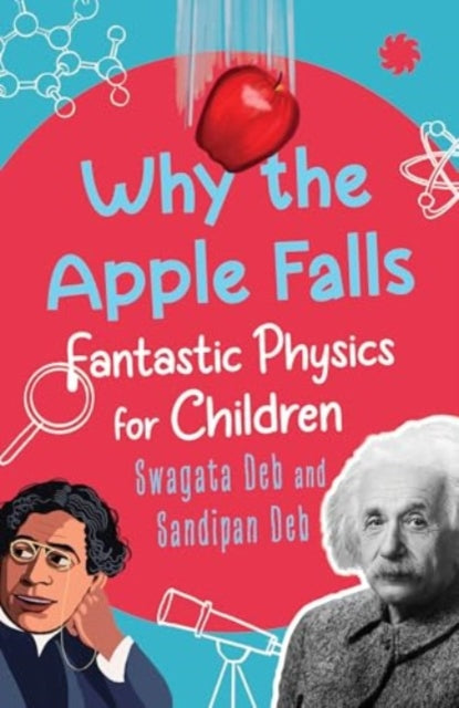 Why The Apple Falls: Fantastic Physics For Children