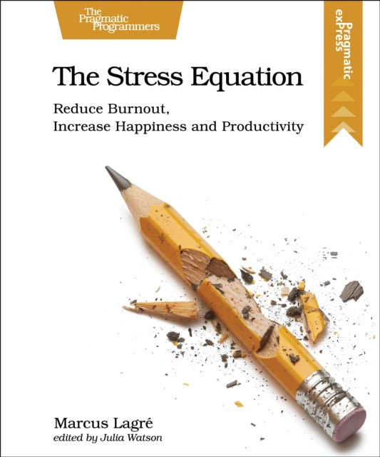 The Stress Equation: Reduce Burnout, Increase Happiness and Productivity