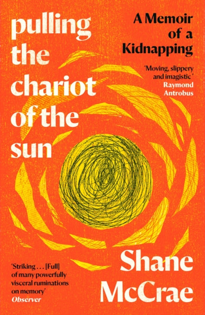 Pulling the Chariot of the Sun: A Memoir of a Kidnapping