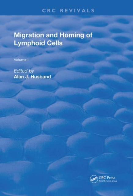 Migration and Homing of Lymphoid Cells: Volume 1