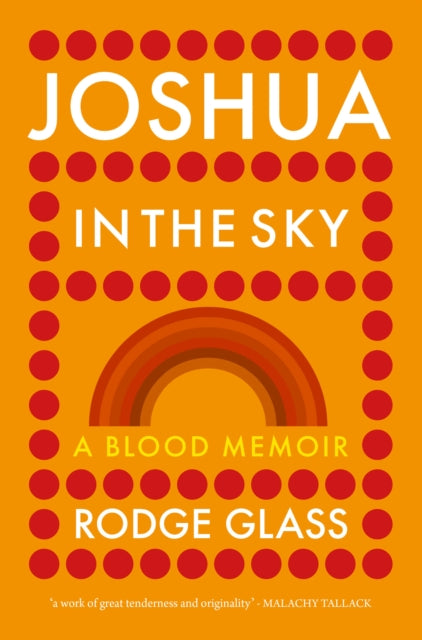 Joshua in the Sky: A Blood Memoir