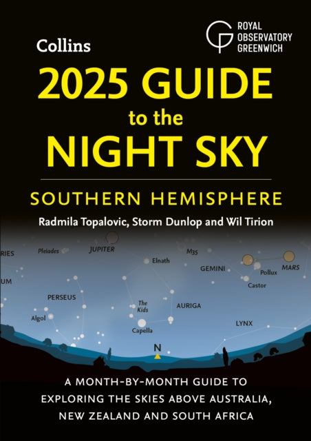 2025 Guide to the Night Sky Southern Hemisphere: A Month-by-Month Guide to Exploring the Skies Above Australia, New Zealand and South Africa