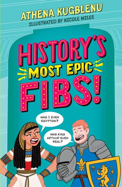 History's Most Epic Fibs: Discover the truth behind the world’s biggest historical whoppers