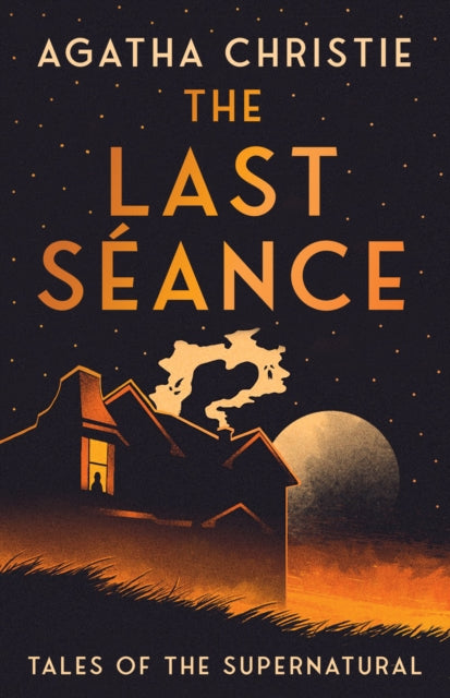 The Last Seance: Tales of the Supernatural