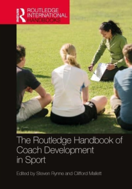 The Routledge Handbook of Coach Development in Sport