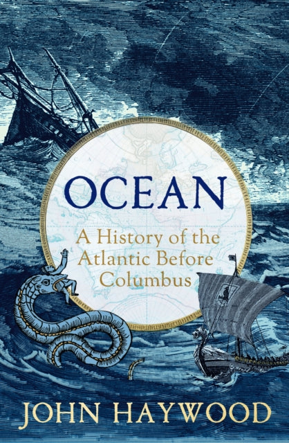 Ocean: A History of the Atlantic Before Columbus